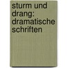 Sturm Und Drang: Dramatische Schriften by Erich Loewenthal
