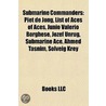 Submarine Commanders: Piet De Jong, List by Books Llc