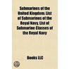 Submarines Of The United Kingdom: List O door Books Llc