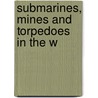 Submarines, Mines And Torpedoes In The W door Charles W. 1886-Domville-Fife