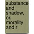 Substance And Shadow, Or, Morality And R