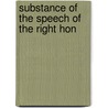 Substance Of The Speech Of The Right Hon by Iii Burke Edmund