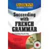 Succeeding With French Grammar [with Cd] by Talia Bachir