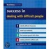 Success In Dealing With Difficult People