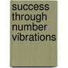 Success Through Number Vibrations door Onbekend