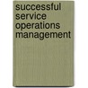 Successful Service Operations Management door Richard D. Metters