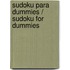 Sudoku Para Dummies / Sudoku for Dummies