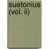 Suetonius (Vol. Ii)