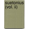 Suetonius (Vol. Ii) door Suetonius (Translated by J.C. Rolfe)