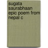 Sugata Saurabhaan Epic Poem From Nepal C door Todd Lewis