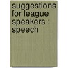 Suggestions For League Speakers : Speech door Onbekend
