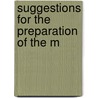 Suggestions For The Preparation Of The M door Louis N. 1857-1937 Wilson