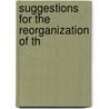 Suggestions For The Reorganization Of Th door Katherine M. Cook