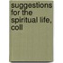 Suggestions For The Spiritual Life, Coll