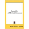 Sulamith: A Metrical Romance door Onbekend