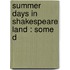 Summer Days In Shakespeare Land : Some D