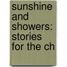 Sunshine And Showers: Stories For The Ch door Onbekend