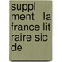 Suppl Ment   La France Lit Raire Sic  De