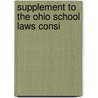 Supplement To The Ohio School Laws Consi door Ohio Ohio