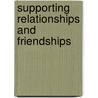 Supporting Relationships And Friendships door Suzan Collins