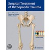Surgical Treatment Of Orthopaedic Trauma door James Stannard