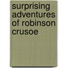Surprising Adventures of Robinson Crusoe by Henry Stebbing