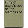Surry Of Eagle's-Nest Or, The Memoirs Of door John Esten Cooke