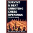 Survive And Beat Annoying Chess Openings