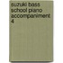 Suzuki Bass School Piano Accompaniment 4