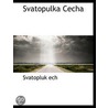 Svatopulka Cecha door Svatopluk Ech