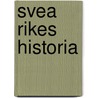 Svea Rikes Historia by Olof Von Dalin