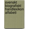 Svenskt Biografiskt Handlexikon Alfabeti door Herman Hofberg