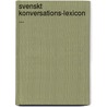 Svenskt Konversations-Lexicon ... door Per Gustaf Berg
