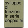 Sviluppo Di Funzioni In Serie Doppie Tri by E. Carosi