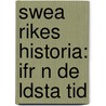 Swea Rikes Historia: Ifr N De  Ldsta Tid door Sven Lagerbring