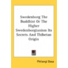 Swedenborg The Buddhist Or The Higher Sw door Onbekend