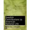 Swedish Contributions To American Nation by Inc Swedish Section America'S. Making