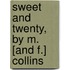 Sweet And Twenty, By M. [And F.] Collins