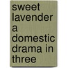 Sweet Lavender A Domestic Drama In Three door Sir Arthur Wing Pinero