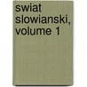 Swiat Slowianski, Volume 1 by Feliks Koneczny