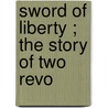 Sword Of Liberty ; The Story Of Two Revo door Frank Hutchins
