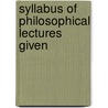 Syllabus Of Philosophical Lectures Given door London Poplar House Academy