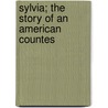 Sylvia; The Story Of An American Countes door Evalyn Emerson