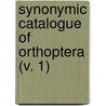 Synonymic Catalogue of Orthoptera (V. 1) by British Museum. Dept. Of Zoology