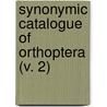 Synonymic Catalogue of Orthoptera (V. 2) by British Museum Dept of Zoology