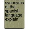 Synonyms Of The Spanish Language Explain door Luis Josef Antonio McHenry