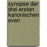 Synopse Der Drei Ersten Kanonischen Evan by Reinold Heineke