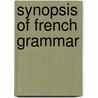 Synopsis Of French Grammar door A. Roulier