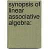 Synopsis Of Linear Associative Algebra: door James Byrnie Shaw