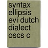 Syntax Ellipsis Evi Dutch Dialect Oscs C door Joeroen Van Craenenbroeck